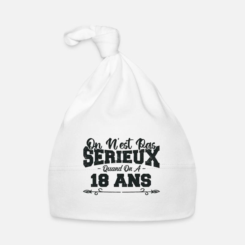 on n'est pas sérieux quand on a 18 ans Bonnet bio Bébé