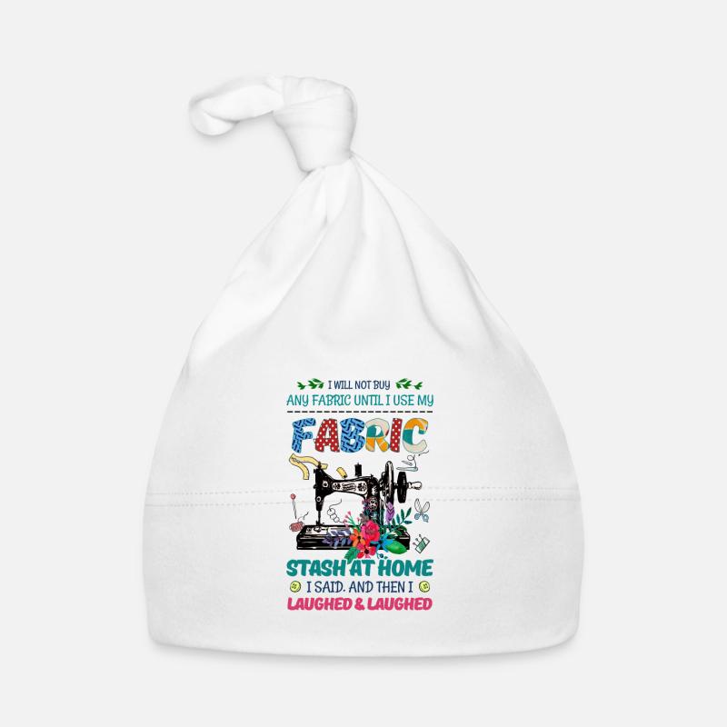 Quilter Geschenk wird nicht kaufen Stoff, bis ich Stash verwenden Baby Bio-Mütze