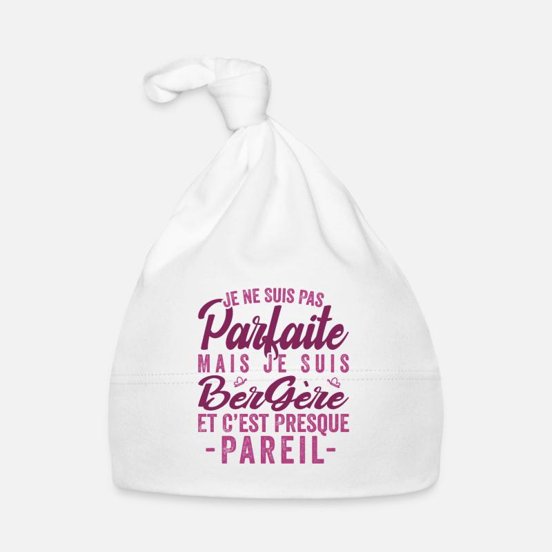 Je Ne Suis Pas Parfaite Mais Je Suis bergère - Bonnet bio Bébé - blanc