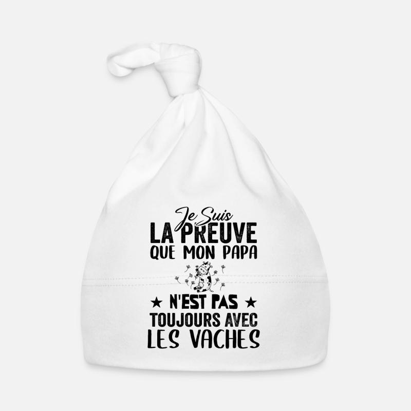 Preuve que mon papa pas toujours avec les vaches Bonnet bio Bébé