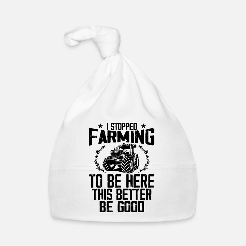 I Stopped Farming To Be Here This Better Be Good Bonnet bio Bébé