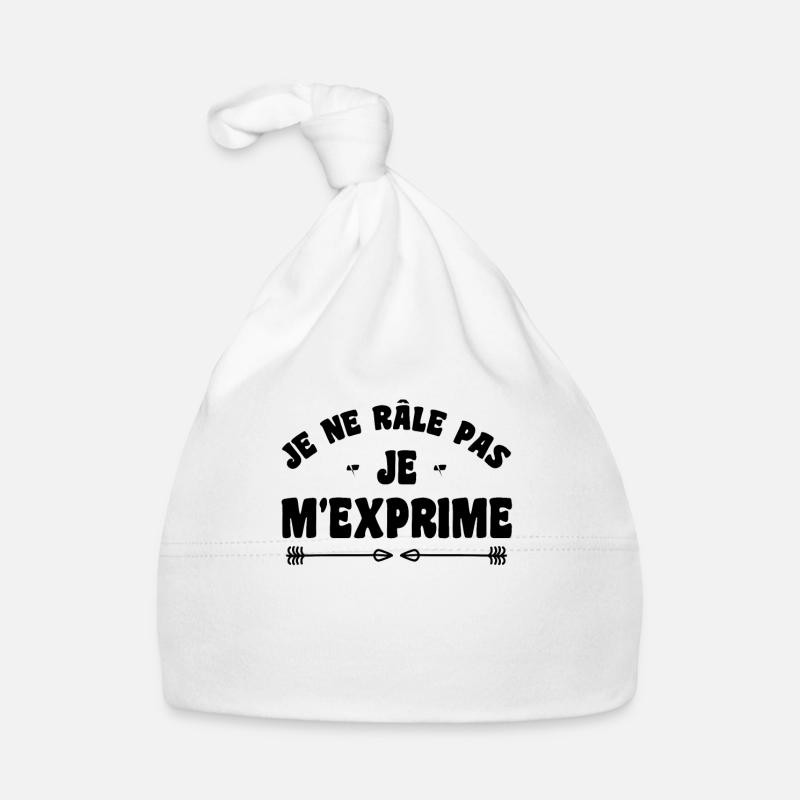 Je ne râle pas je m'exprime humour râleur râleuse Bonnet bio Bébé