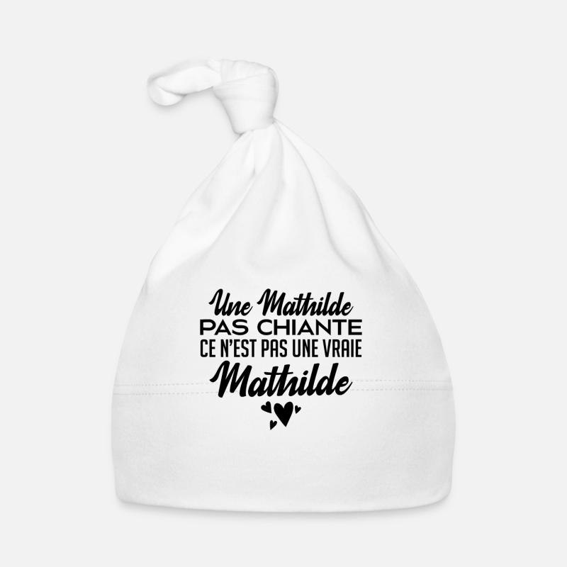 Une Mathilde Pas Chiante Ce N'est Pas Une Vraie Bonnet bio Bébé