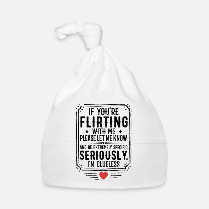 If You're Flirting With Me Please Let Know Bonnet bio Bébé
