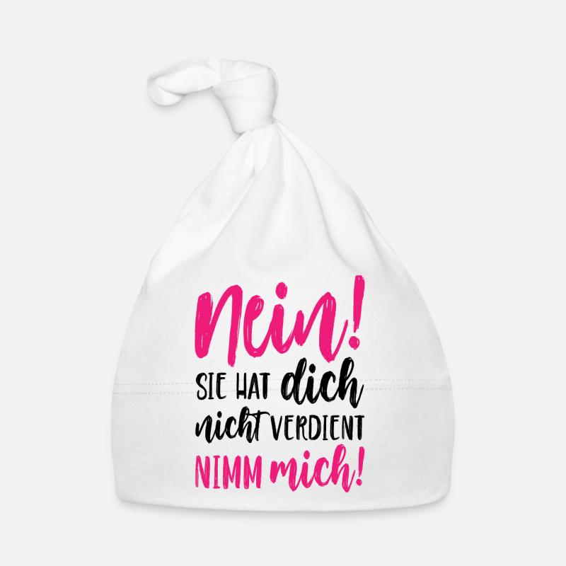 Nein Sie hat dich nicht verdient Nimm mich Baby Bio-Mütze
