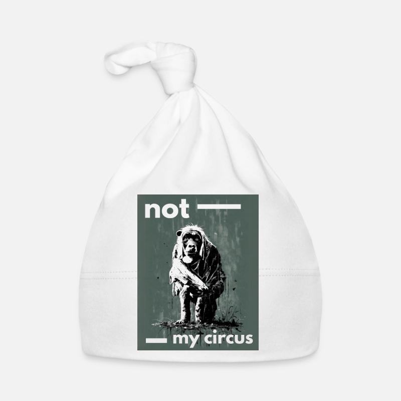 Not my circus Organic Baby Cap