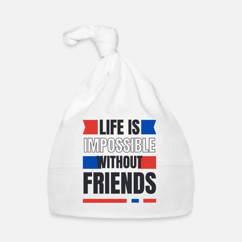 Life without friends impossible Organic Baby Cap
