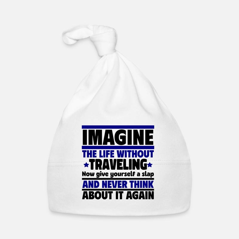 Imagine life without traveling, never! Organic Baby Cap