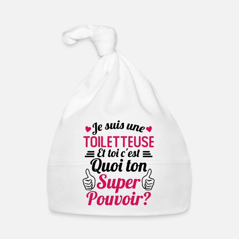 Je suis une Toiletteuse c'est mon super pouvoir - Bonnet bio Bébé - blanc