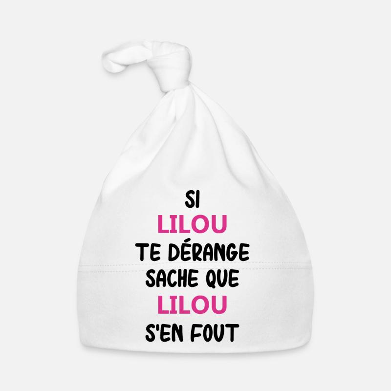 Si lilou te dérange sache que lilou - Bonnet bio Bébé - blanc
