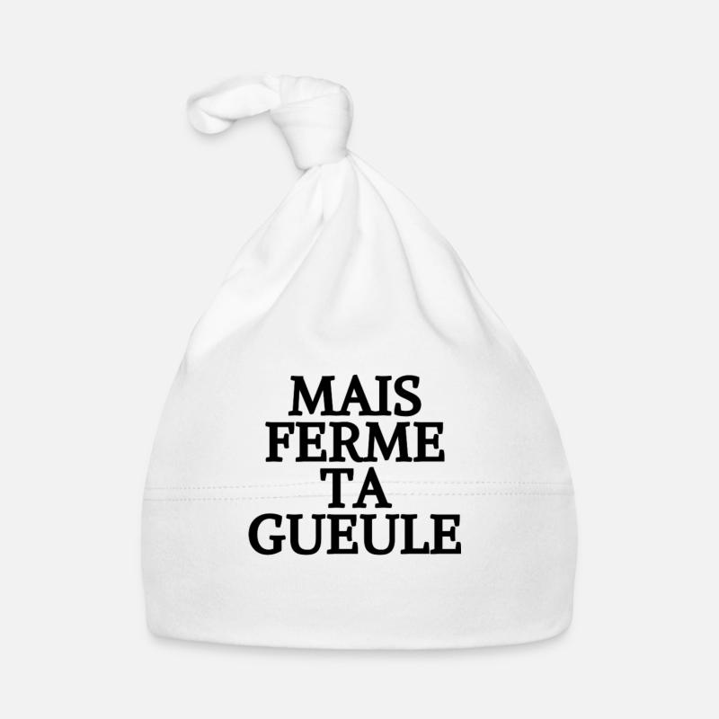 MAIS FERME TA GUEULE - Bonnet bio Bébé - blanc