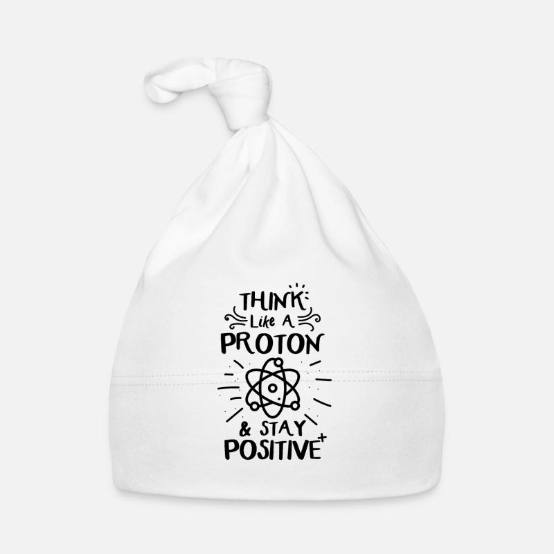 Think Like A Proton &Stay Positve Funny Physics Bonnet bio Bébé