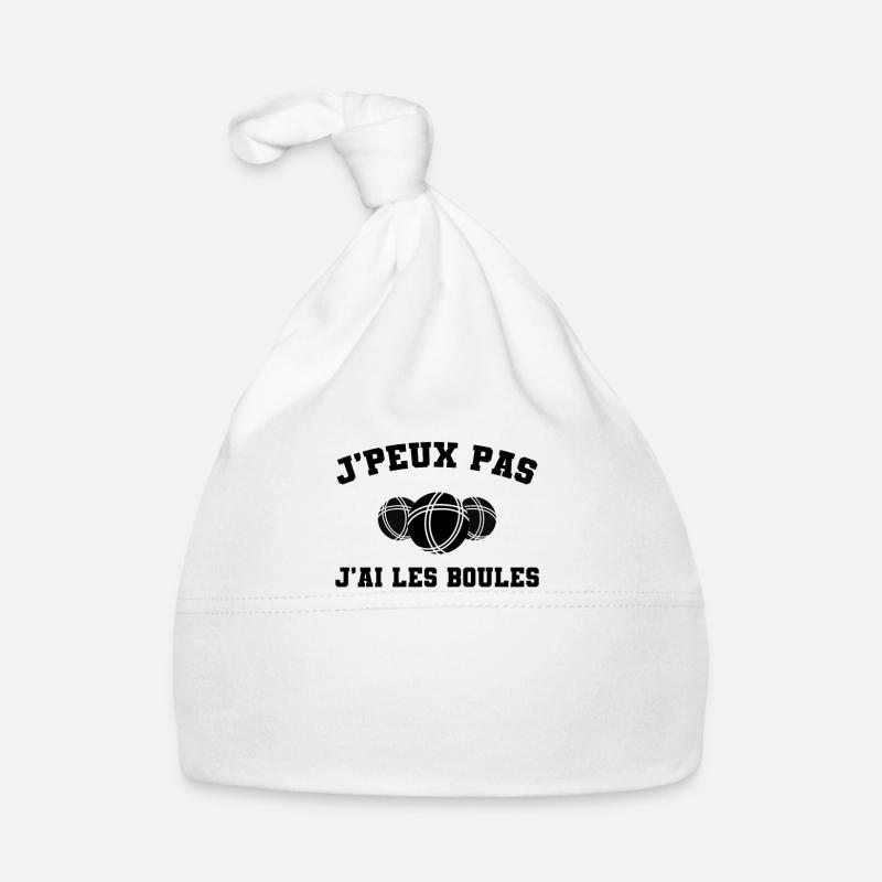 J'Peux Pas J'Ai Les Boules Cadeau Pétanque - Bonnet bio Bébé - blanc