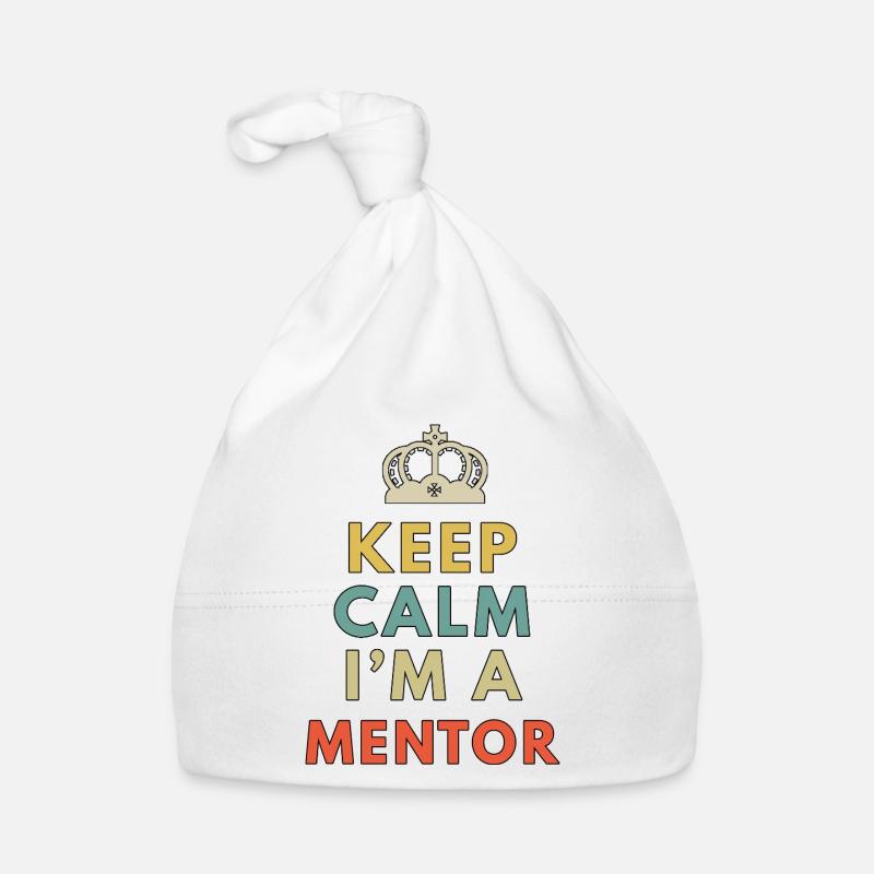 Keep Calm Im A Mentor Funny Leadership Coach Guide Organic Baby Cap