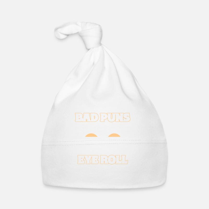 Bad puns are like rolling their eyes Organic Baby Cap