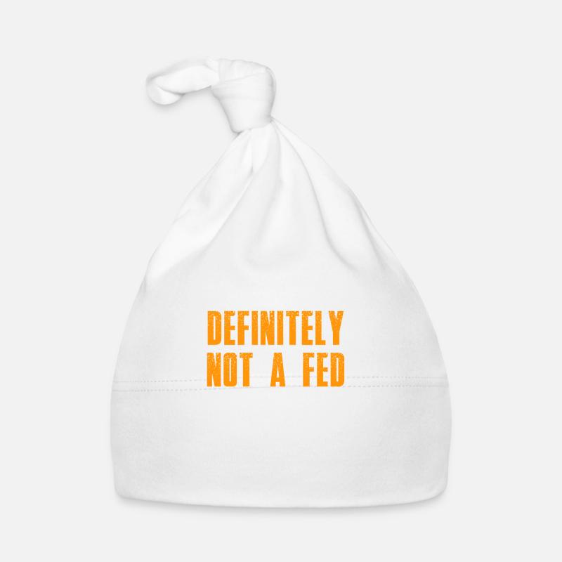 Definitely Not A Fed Humorous Statement Organic Baby Cap