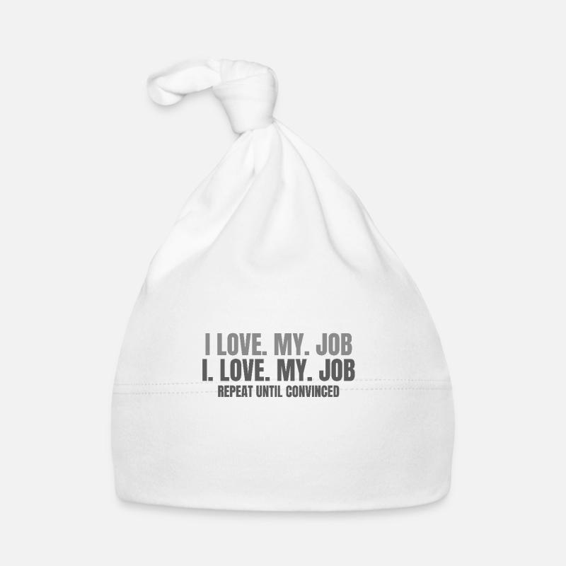 I love my job repeat until convinced Organic Baby Cap