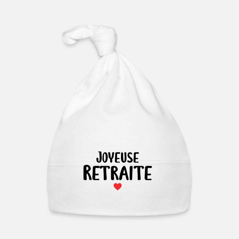 Joyeuse Retraite - Bonne Retraite - Retraite Bonnet bio Bébé