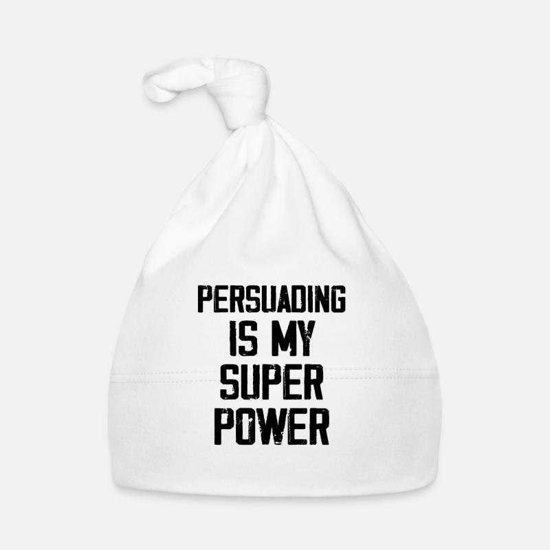 Persuading Is My Super Power - Funny Bonnet bio Bébé