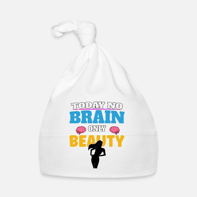 Today no brain, only beauty Baby Bio-Mütze