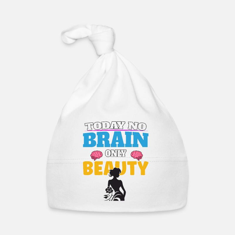 Today no brain, only beauty Baby Bio-Mütze