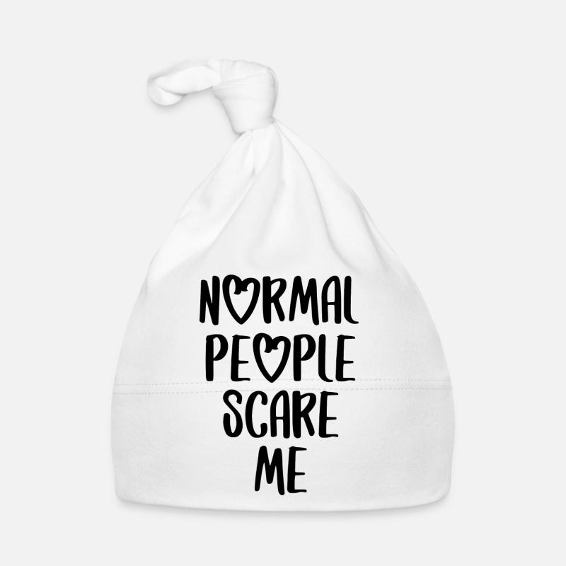 Normal people scare me proverbe écriture anglais Bonnet bio Bébé
