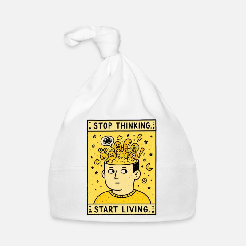 STOP THINKING. START LIVING. Organic Baby Cap