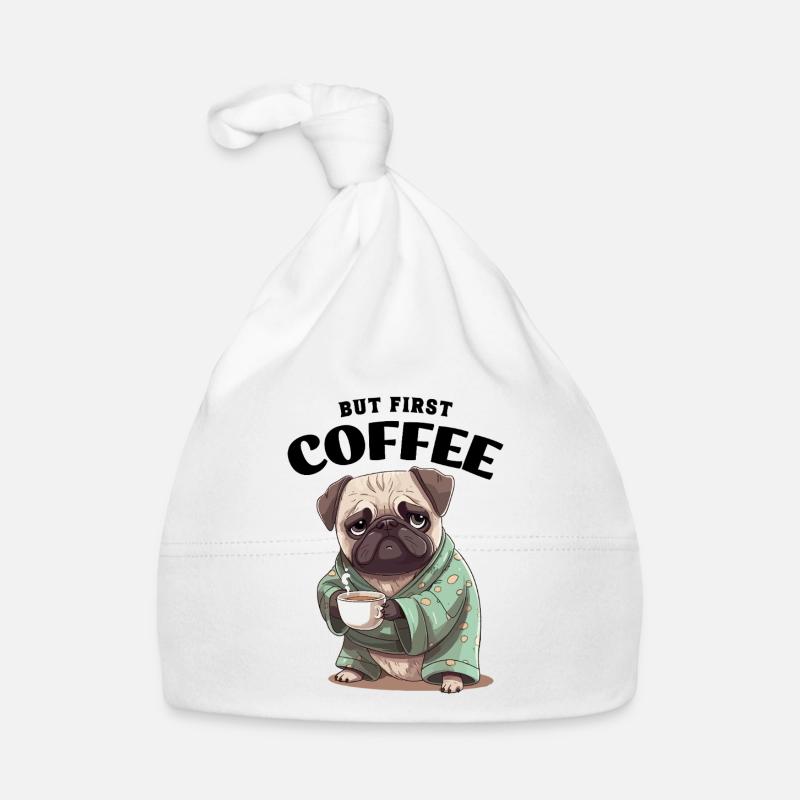 Coffee Pug Dog But First Coffee Saying Funny Organic Baby Cap