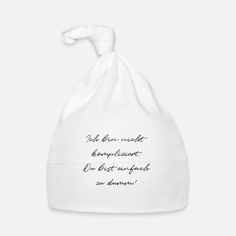 Ich Bin Nicht Kompliziert Du Bist Einfach Zu Dumm Baby Bio-Mütze