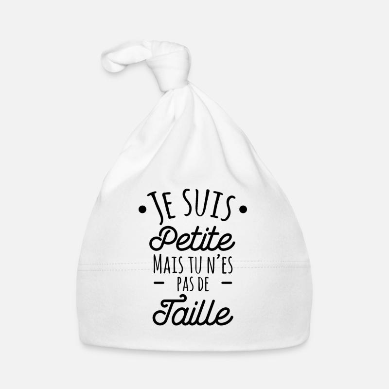 Je suis petite mais tu n'es pas de taille, cadeau Bonnet bio Bébé