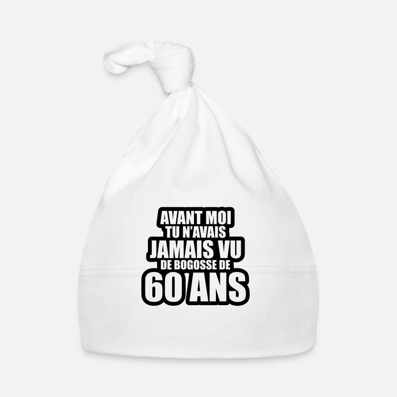 tu n'avais jamais vu de bogosse de 60 ans Bonnet bio Bébé