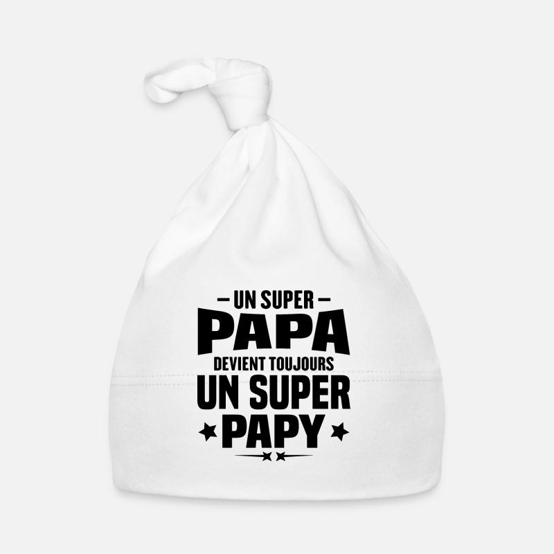 Un super papa devient toujours un super papy Bonnet bio Bébé