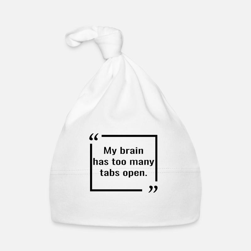 my brain has too many tabs open. geek quotes Organic Baby Cap