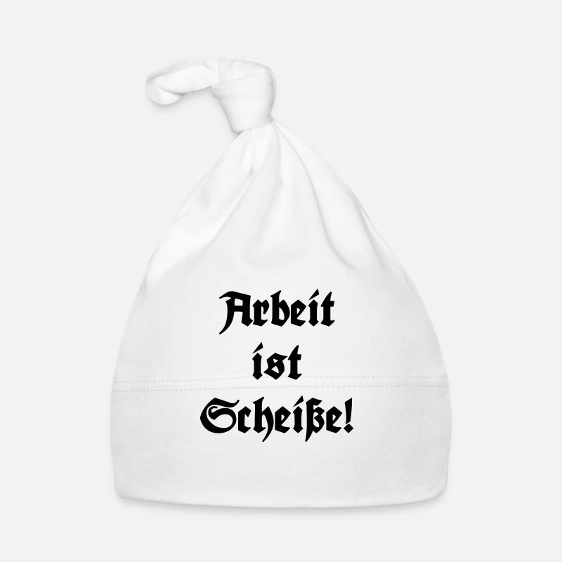 Arbeit ist Scheiße! - Baby Bio-Mütze - Weiß