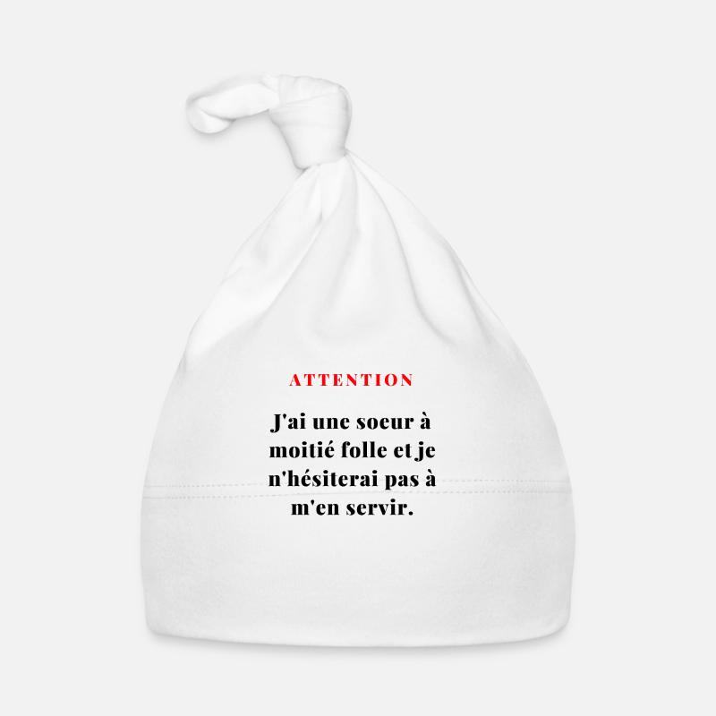 J'ai une sœur à moitié folle...1 - Bonnet bio Bébé - blanc