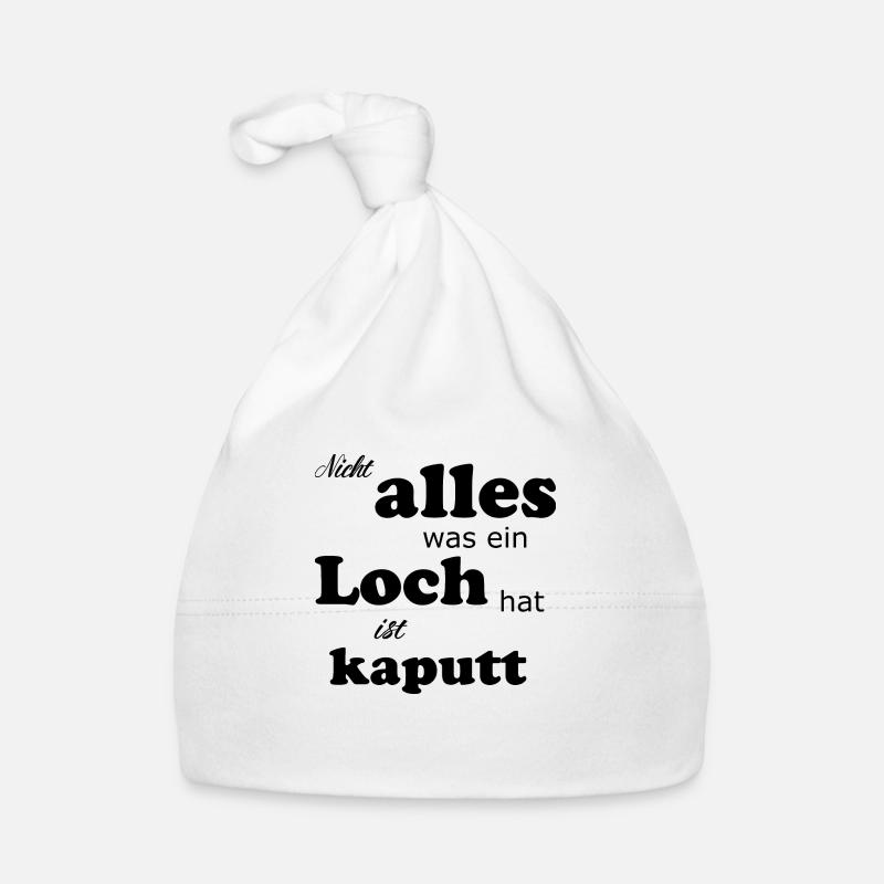 Nicht alles was ein Loch hat ist kaputt Geschenk Baby Bio-Mütze