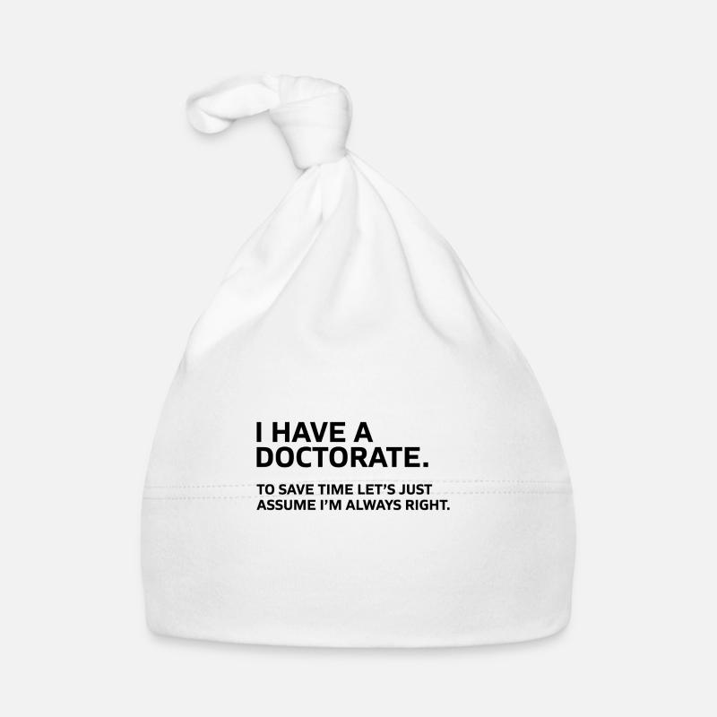 I have a Doctorate Phd Graduation Gift Organic Baby Cap