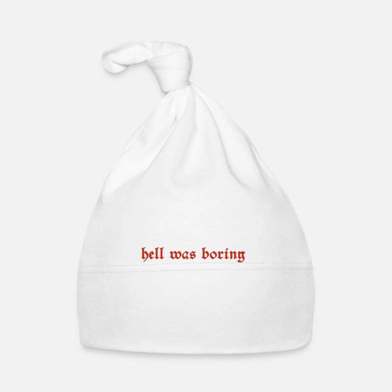 hell was boring cadeau Bonnet bio Bébé