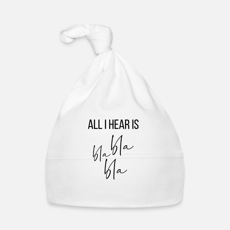 All I hear is bla bla bla Bonnet bio Bébé