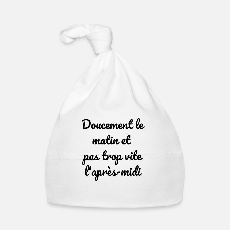 Doucement le matin et pas trop vite l'après-midi Bonnet bio Bébé