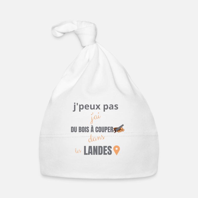 j peux pas j ai du bois à couper dans les landes - Bonnet bio Bébé - blanc