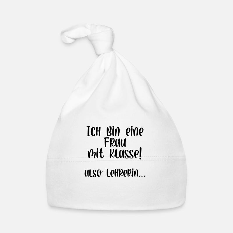 Ich bin eine Frau mit Klasse also Lehrerin Baby Bio-Mütze