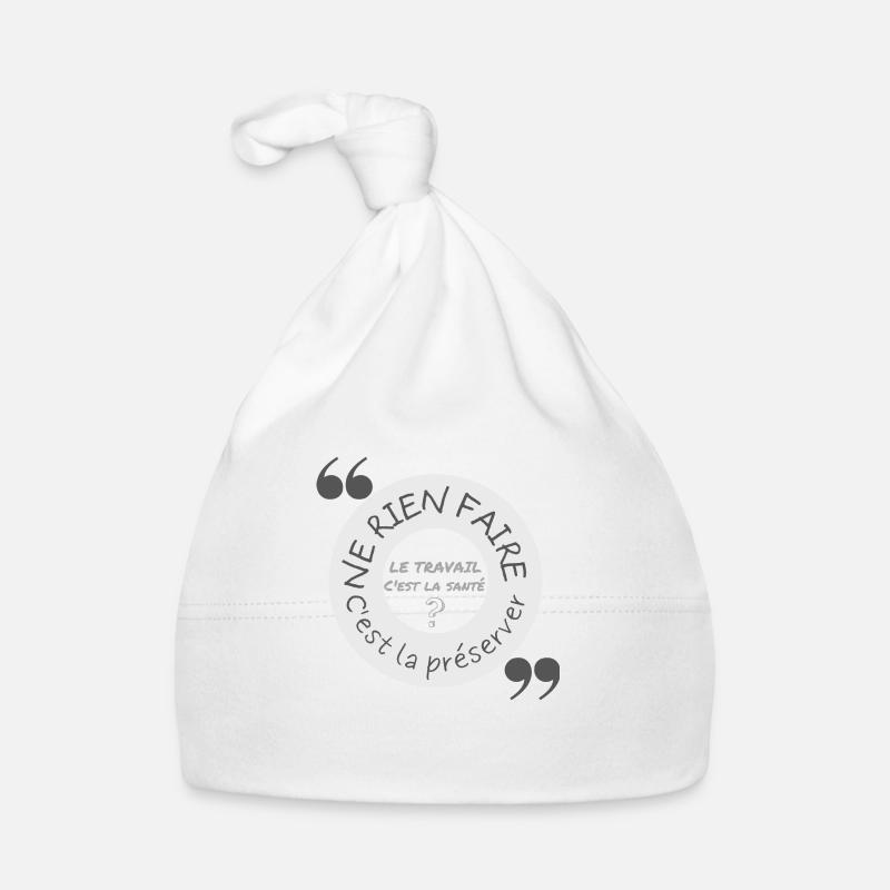 LE TRAVAIL C'EST LA SANTÉ - Bonnet bio Bébé - blanc