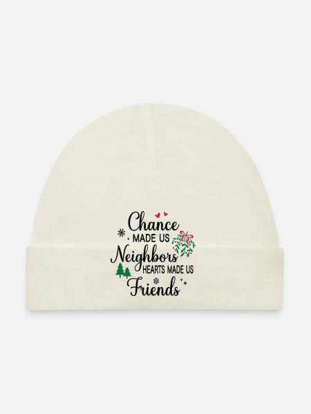 Le hasard a fait de nous des voisins Les cœurs ont fait de nous des amis - Bonnet bio Bébé - blanc - Devant