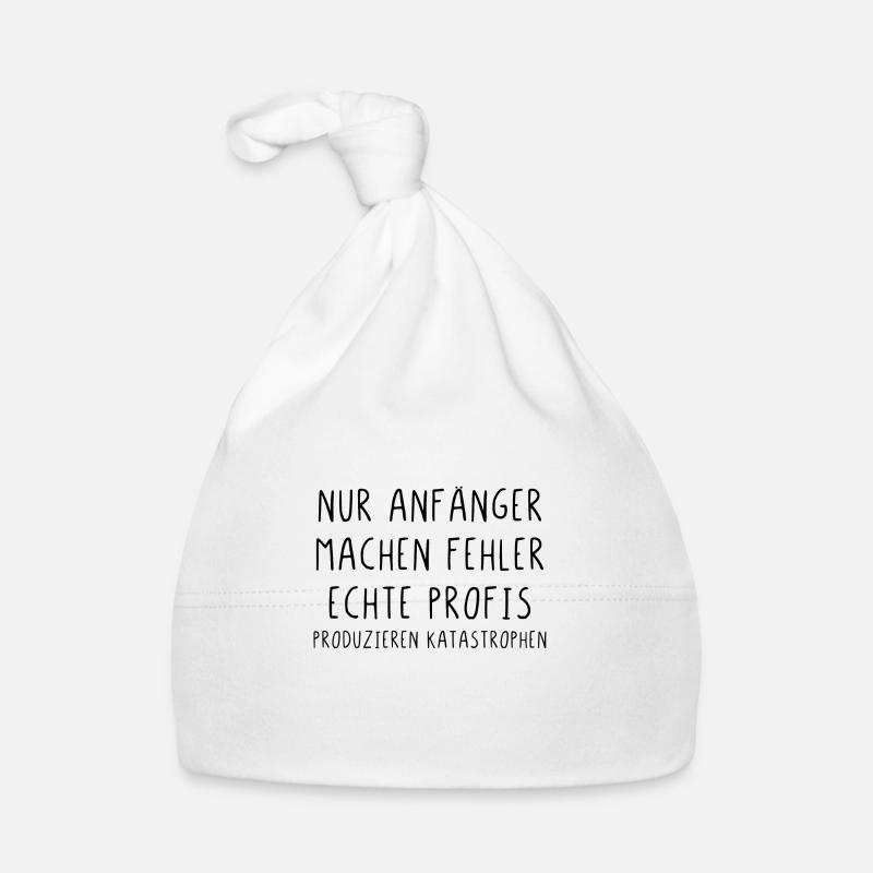 Nur Anfänger machen Fehler Profis Katastrophen Baby Bio-Mütze