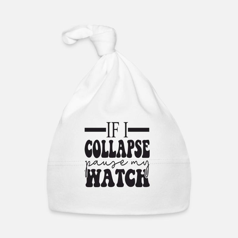 If I Collapse Pause My Watch Baby Bio-Mütze