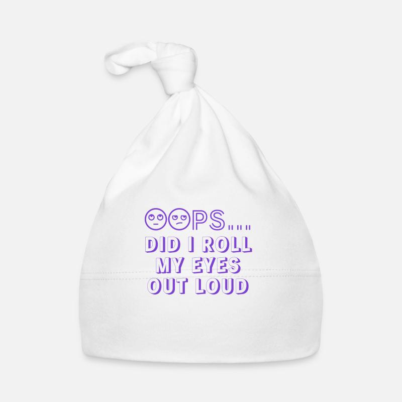 Oops Did I Roll My Eyes Organic Baby Cap