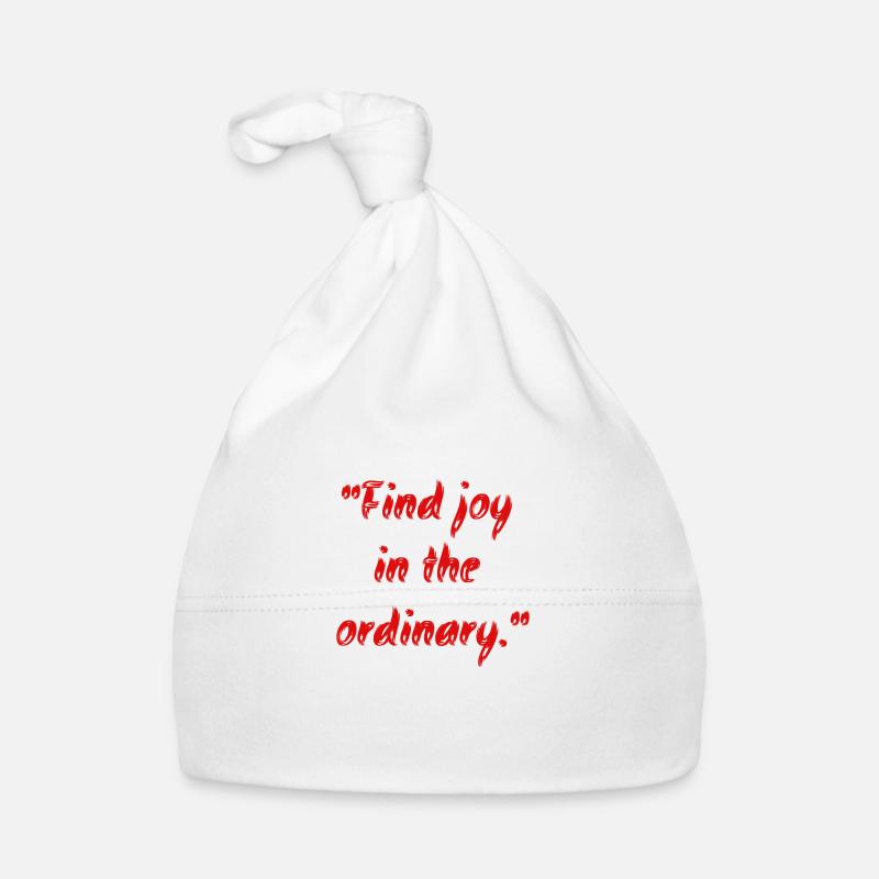 "Find joy in the ordinary." - Bonnet bio Bébé - blanc