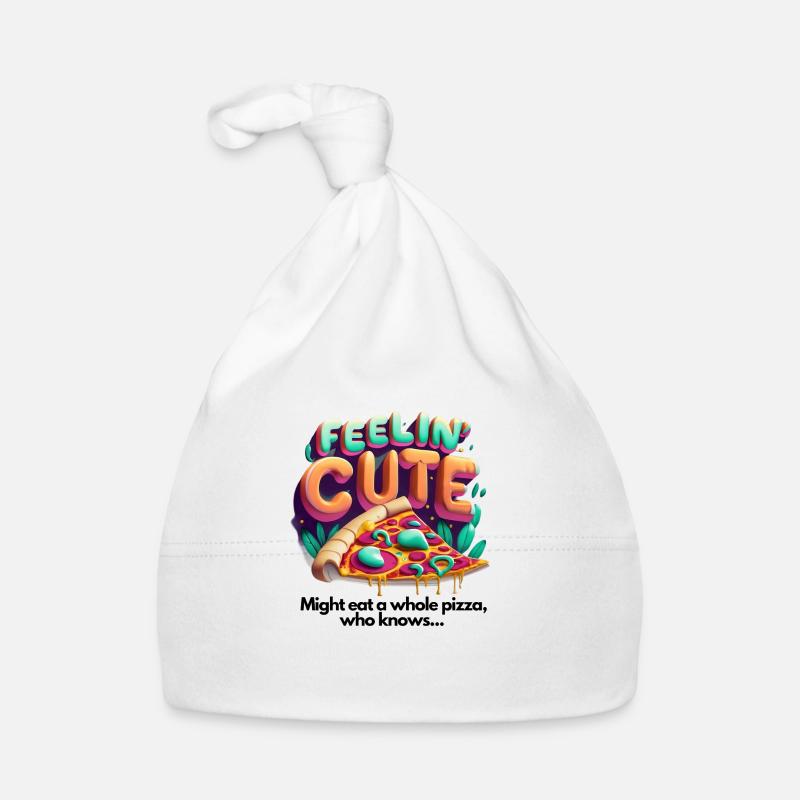 Feelin' Cute: Drôle de dicton avec un design de pizza - Bonnet bio Bébé - blanc
