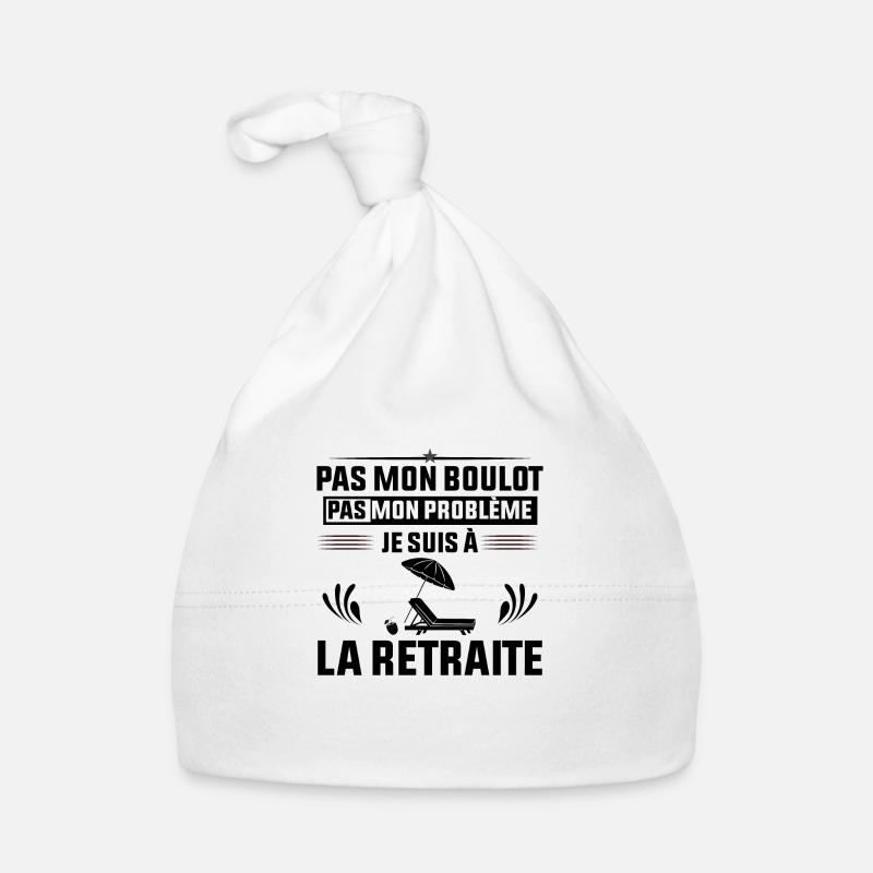 Retraités Pas Mon Problème Je Suis À La Retraite Bonnet bio Bébé